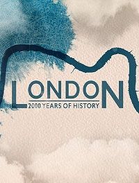 Лондон: две тысячи лет истории (1 сезон)